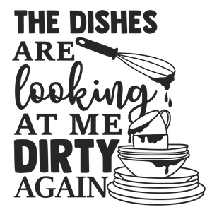 THE DISHES ARE LOOKING AT ME