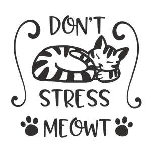 DON'T STRESS MEOWT