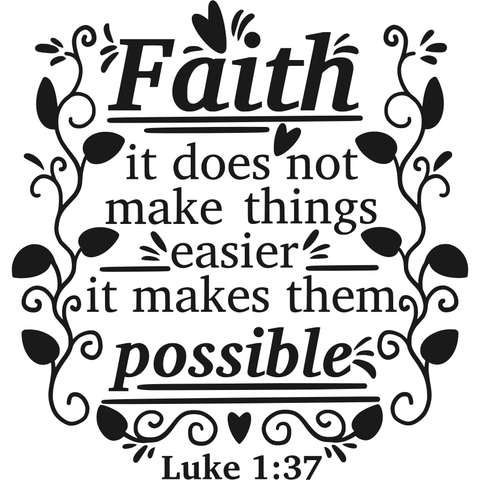 FAITH MAKES THEM POSSIBLE