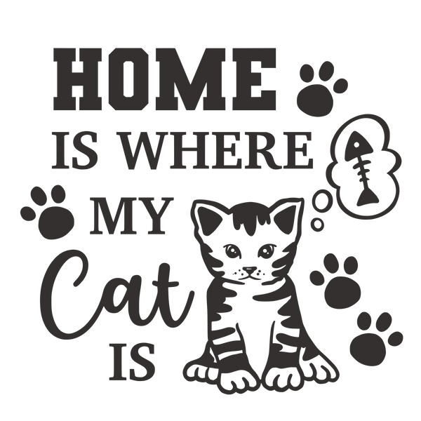 HOME IS WHERE MY CAT IS