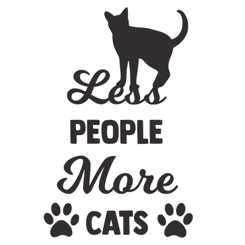 LESS PEOPLE MORE CATS